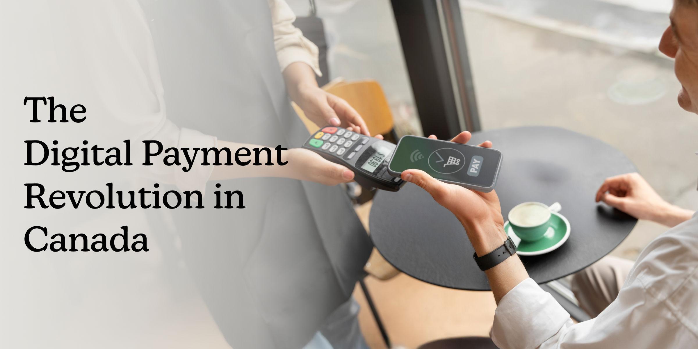The Digital Payment Revolution in Canada