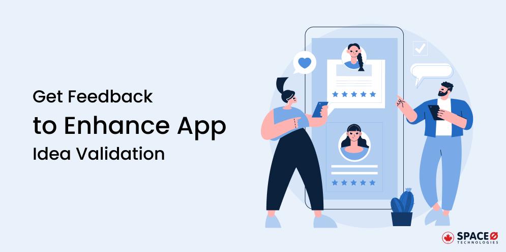 Get Feedback to Enhance App Idea Validation