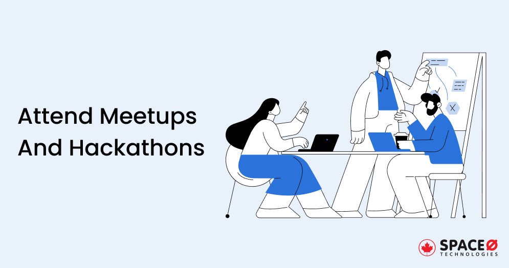 Attend Meetups And Hackathons