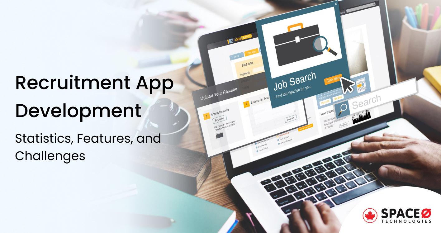 Recruitment App Development_ Statistics, Features, and Challenges