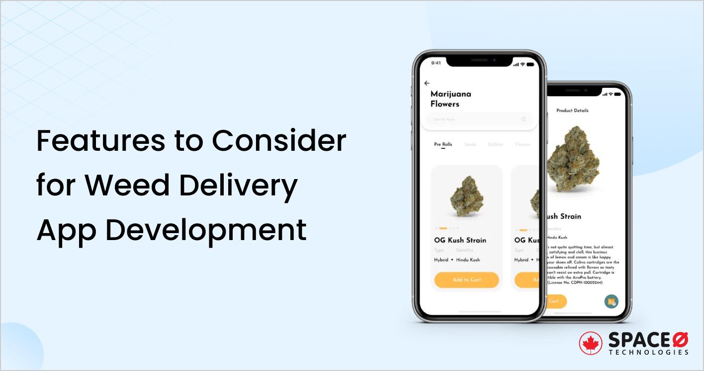4 Features to Consider for Weed Delivery App Development