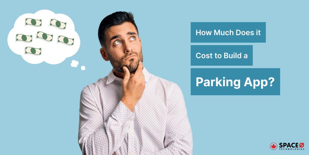 How Much Does it Cost to Build a Parking App_