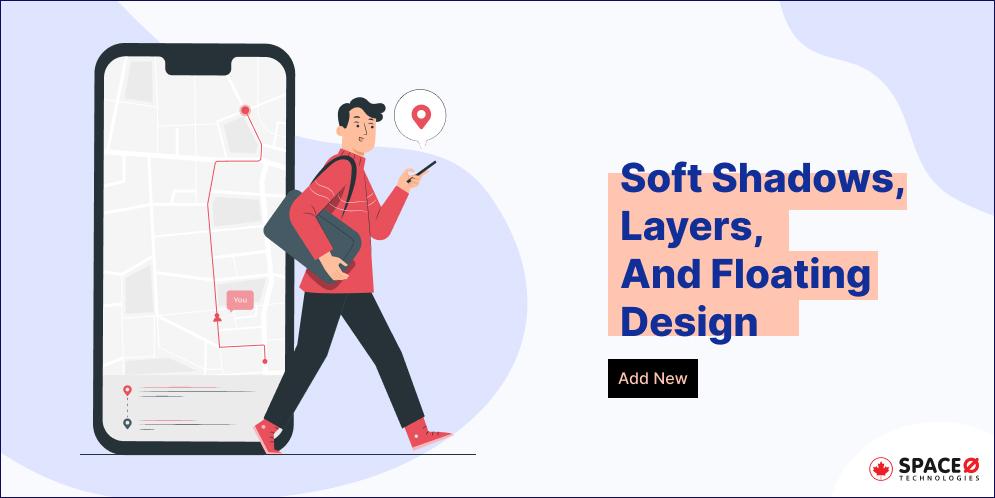 Soft Shadows, Layers, And Floating Design