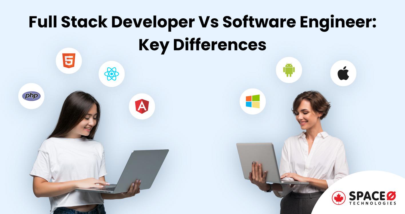 Full-Stack-Developer-Vs-Software-Engineer-Key-Differences