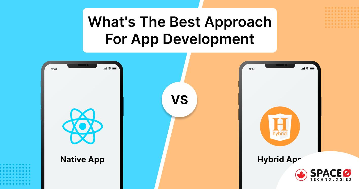 Native vs Hybrid App_ What To Choose For Mobile App Development