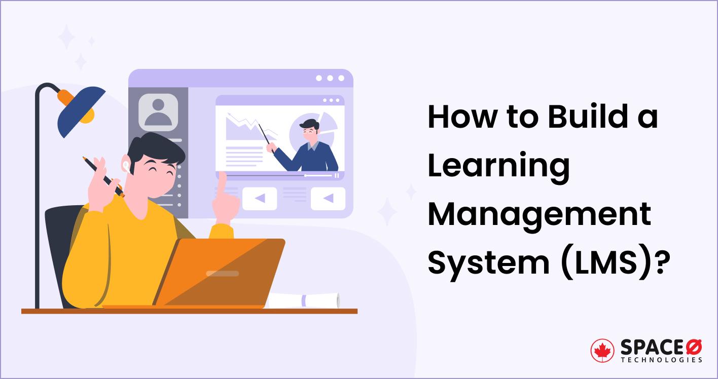 How to Build a Learning Management System (Steps + Cost)