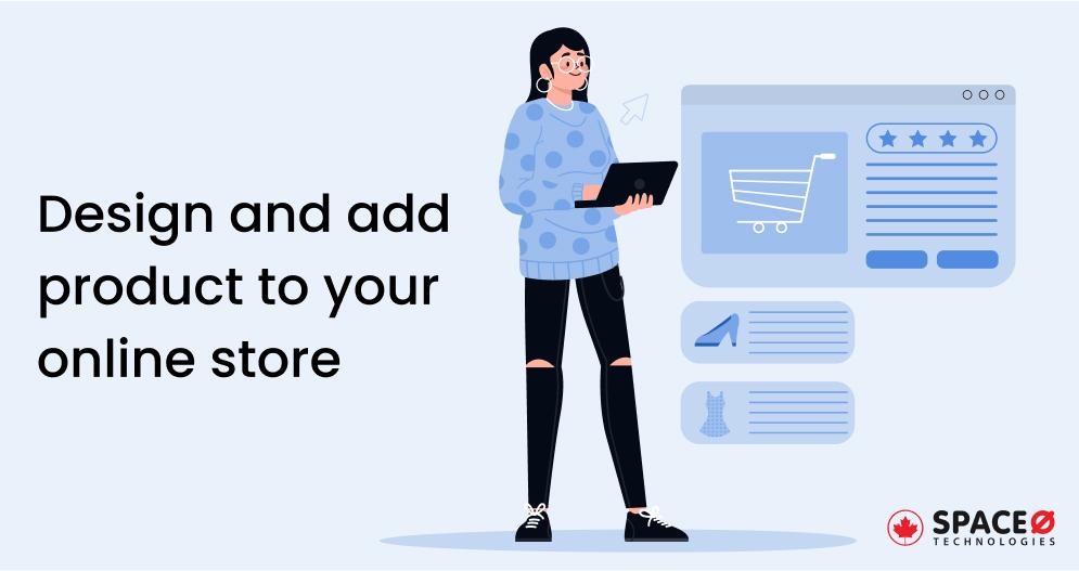 Design and add product to your online store