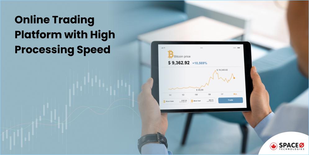Online Trading Platform with High Processing Speed