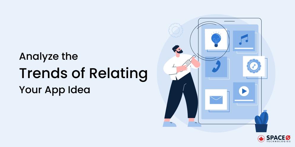 Analyze the Trends of Relating Your App Idea