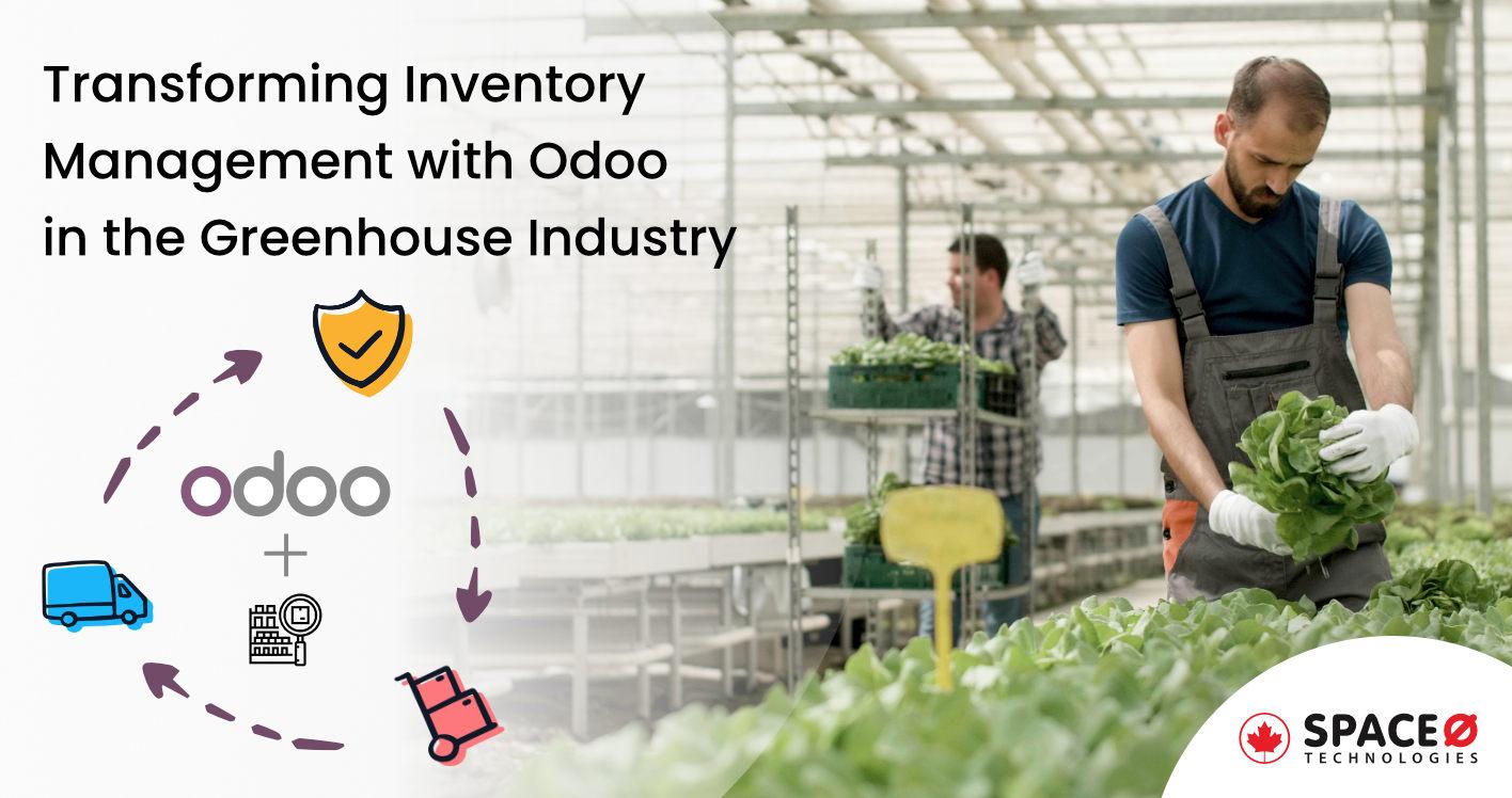 Transforming Inventory Management with Odoo in the Greenhouse Industry