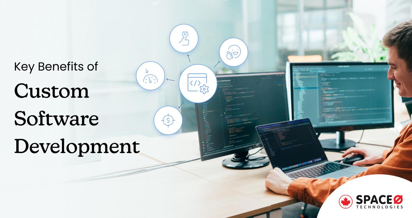 10 Key Benefits of Custom Software Development for Modern Businesses