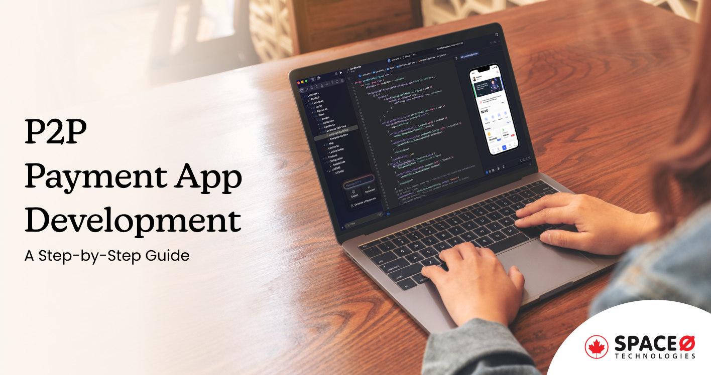 P2P Payment App Development A Step-by-Step Guide