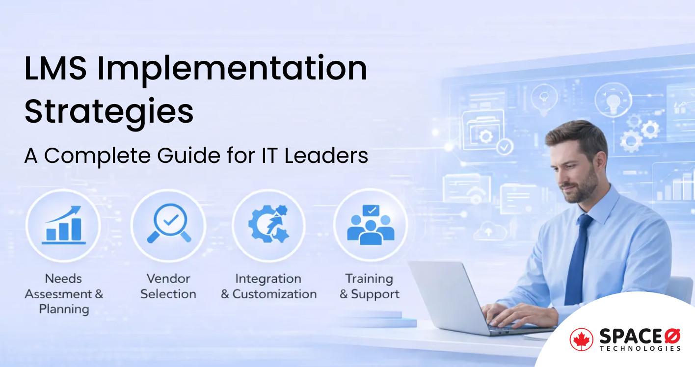 LMS Implementation Strategies A Complete Guide for IT Leaders