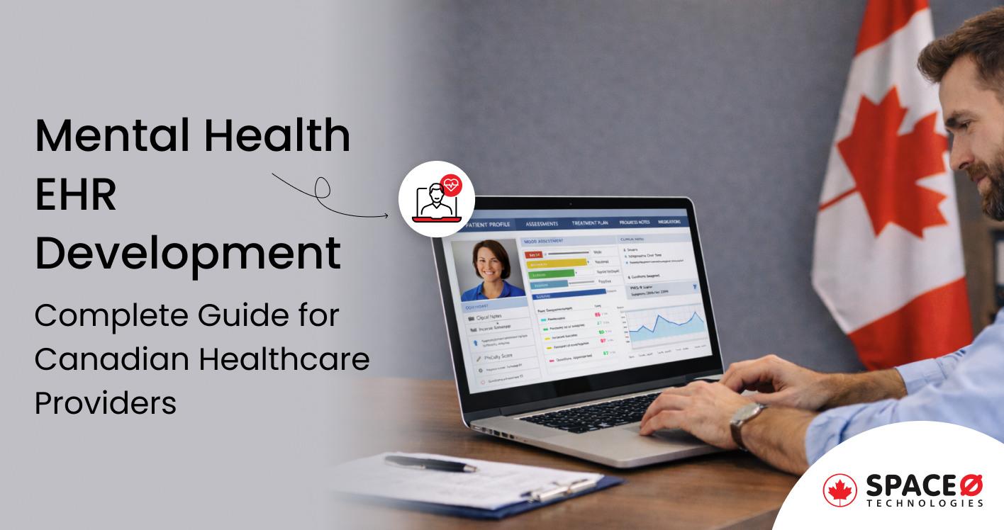 Mental Health EHR Development Complete Guide for Canadian Healthcare Providers